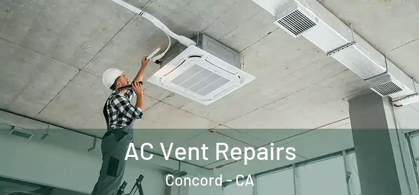 AC Vent Repairs Concord - CA
