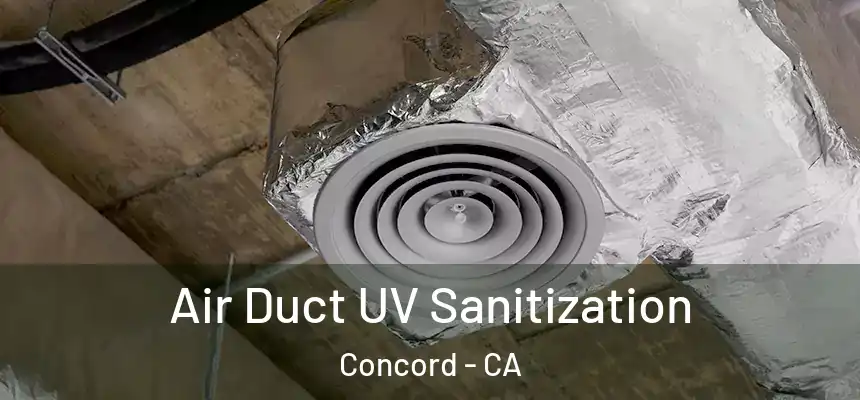  Air Duct UV Sanitization Concord - CA