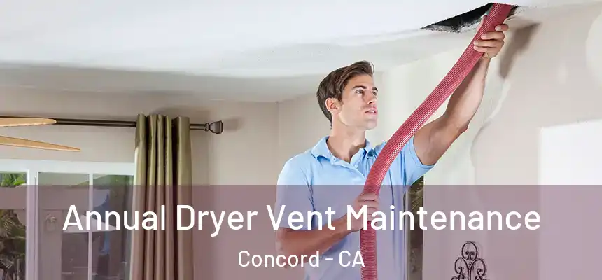 Annual Dryer Vent Maintenance Concord - CA