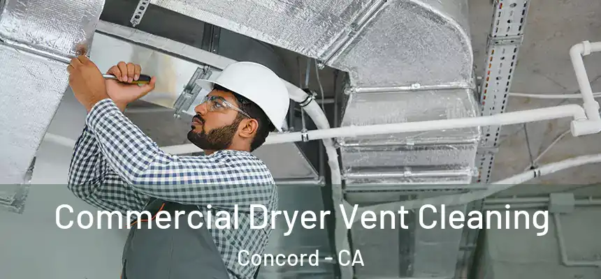  Commercial Dryer Vent Cleaning Concord - CA