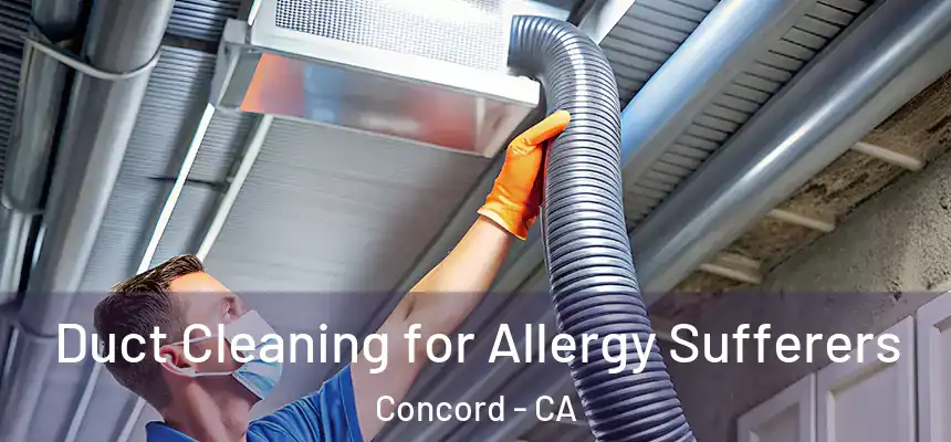  Duct Cleaning for Allergy Sufferers Concord - CA