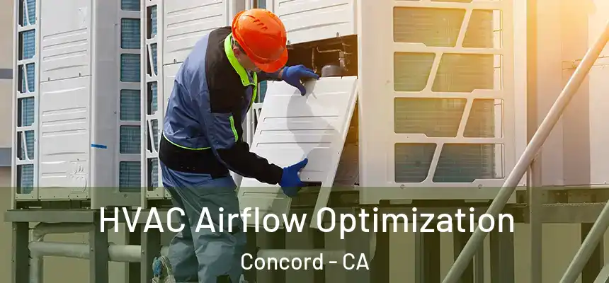 HVAC Airflow Optimization Concord - CA